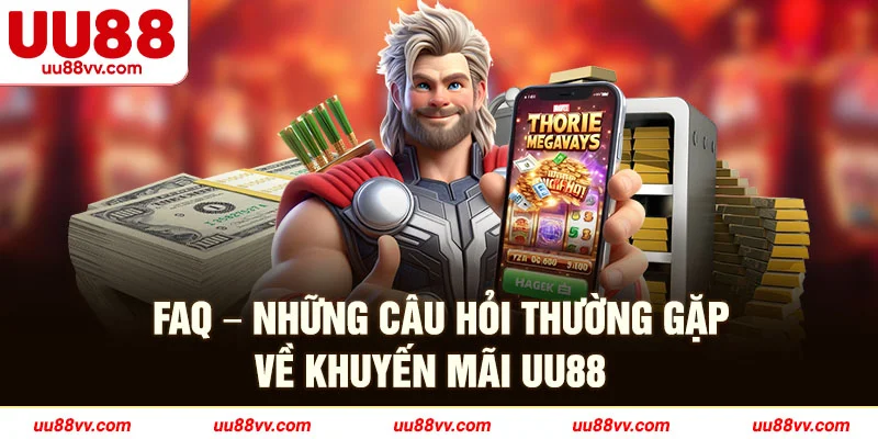 FAQ-Những câu hỏi thường gặp về khuyến mãi UU88