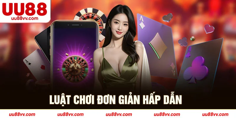 Luật chơi đơn giản hấp dẫn