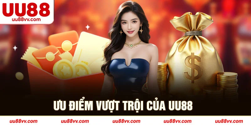 Ưu điểm vượt trội của UU88