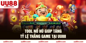 Tool nổ hũ giúp tăng tỷ lệ thắng game tại UU88