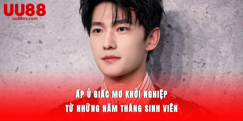 Ấp ủ giấc mơ khởi nghiệp từ những năm tháng sinh viên