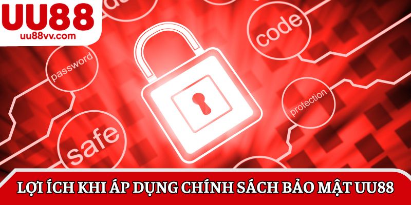 Lợi ích khi áp dụng Chính sách bảo mật UU88