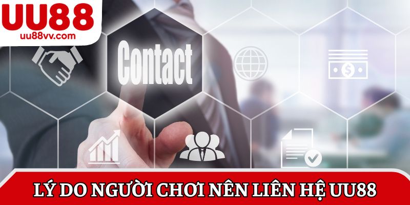 Lý do người chơi nên liên hệ UU88