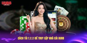 Cách Tải 1.1.1.1 Để Truy Cập Nhà Cái UU88 Không Bị Chặn