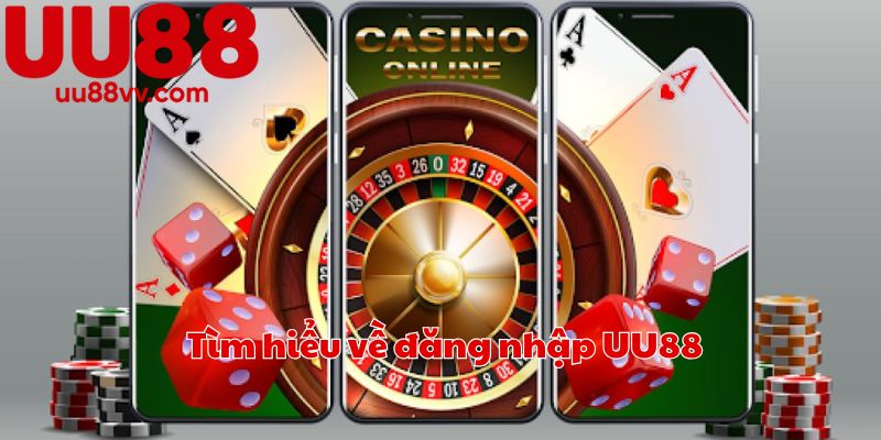 Tìm hiểu về đăng nhập UU88